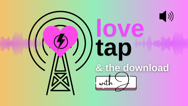 Love Tap & The Download with J